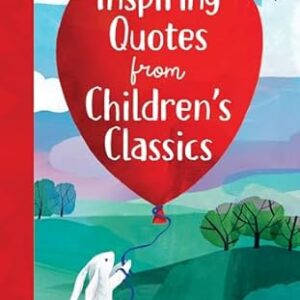 Inspiring Quotes from Children's Classics