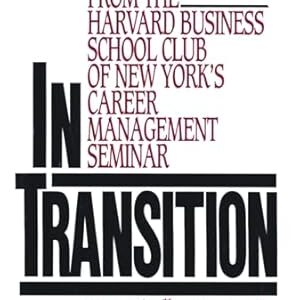 In Transition: From the Harvard Business School Club of New York's Career Management Seminar