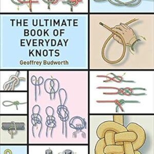 The Ultimate Book of Everyday Knots: (over 15,000 copies sold)
