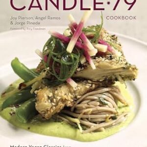 Candle 79 Cookbook: Modern Vegan Classics from New York's Premier Sustainable Restaurant