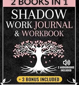 Shadow Work Journal and Workbook - 2 in 1: A Dream-Life Guide for Self-Explorers to Transform Your Life, Heal Your Inner Child and Join the Shadow Self | Step-by-Step Prompts, Exercises & Affirmations
