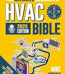 HVAC BIBLE [10 in 1] The Ultimate Beginner's Guide: Mastering Residential & Commercial Systems, Setup to Advanced Troubleshooting, Practical Maintenance, Energy Efficiency, and Career Insights