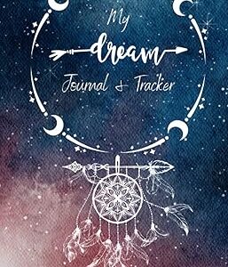 Dream Journal and Tracker for Adults and Teenagers: Diary to Track Dreams, Interpretations, Thoughts and Emotions. Gift for Women, Men and Girls