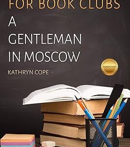 Study Guide for Book Clubs: A Gentleman in Moscow (Study Guides for Book Clubs)
