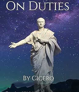 On Duties: A Guide To Conduct, Obligations, And Decision-Making